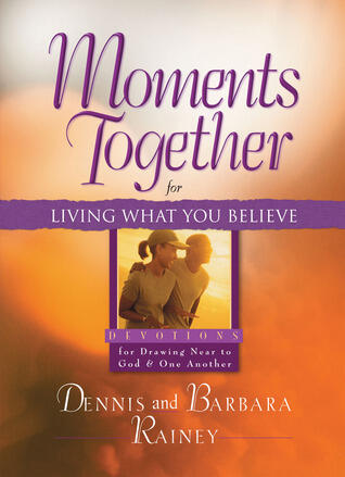 Moments Together for Living What You Believe: Devotions for Drawing Near to God & One Another