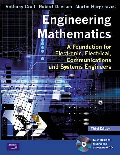Engineering Mathematics: A Foundation for Electronic, Electrical, Communications, and Systems Engineers