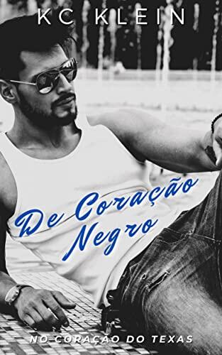 De coração negro: Romance de Inimigos a Amantes (Série No Coração de Texas)