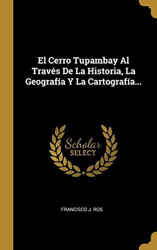 El Cerro Tupambay a Través de la Historia, la Geografía y la Cartografía