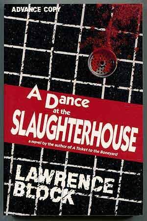 A Dance at the Slaughterhouse: A Matthew Scudder Novel.