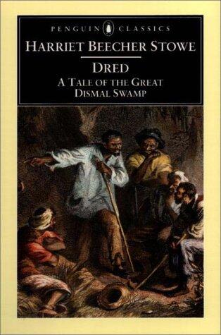 Dred: A Tale of the Great Dismal Swamp