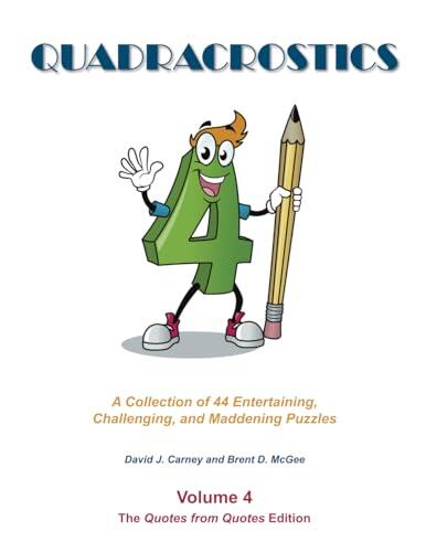 Quadracrostics: A Collection of 44 Entertaining, Challenging, and Maddening Puzzles, The Quotes from Quotes Edition