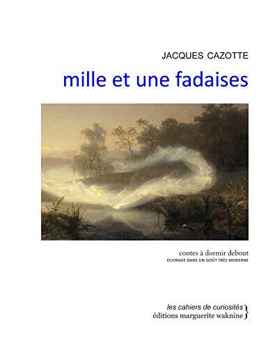 Mille et une fadaises: Contes à dormir debout