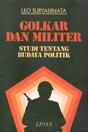 Golkar dan Militer: Studi tentang Budaya Politik