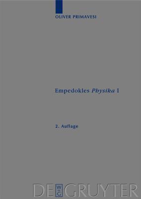 Empedokles Physika I: Eine Rekonstruktion Des Zentralen Gedankengangs (Archiv für Papyrusforschung und verwandte Gebiete - Beihefte)