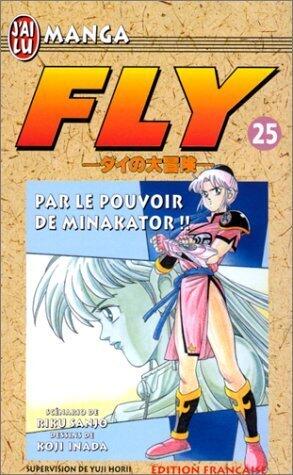 Fly, tome 25: Par le pouvoir de Minakator ! ! !