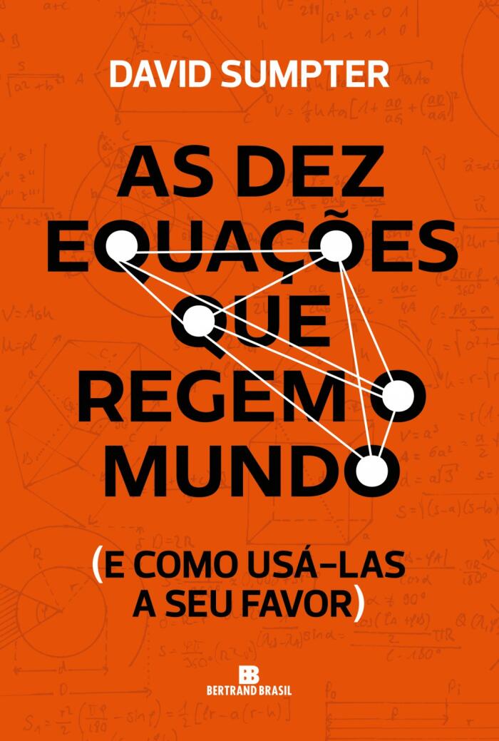 As dez equações que regem o mundo: e como usá-la a seu favor