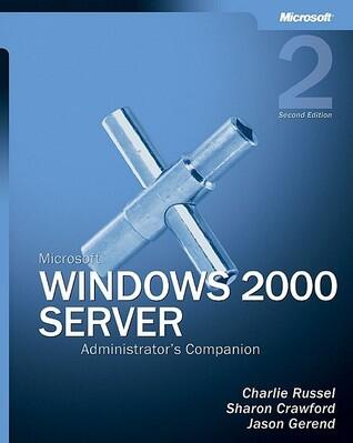 Microsoft® Windows® 2000 Server Administrator's Companion, Second Edition