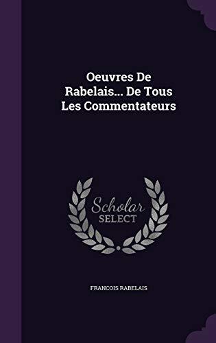 Oeuvres De Rabelais... De Tous Les Commentateurs