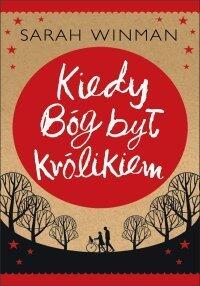 Kiedy Bóg był królikiem