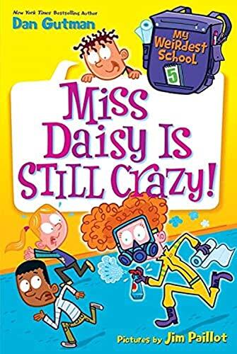 My Weirdest School (No. 5): Miss Daisy Is Still Crazy!