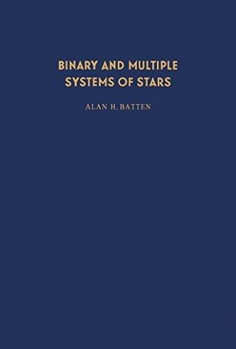 Binary and Multiple Systems of Stars: International Series of Monographs in Natural Philosophy