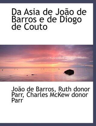 Da Asia de Jo O de Barros E de Diogo de Couto
