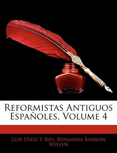 Reformistas Antiguos Españoles, Volume 4