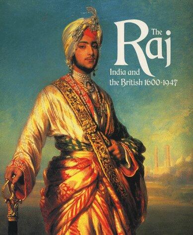 The Raj: India and the British (1600-1947)