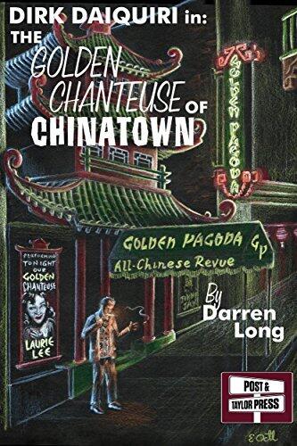 Dirk Daiquiri in: The Golden Chanteuse of Chinatown