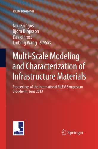Multi-Scale Modeling and Characterization of Infrastructure Materials: Proceedings of the International RILEM Symposium Stockholm, June 2013