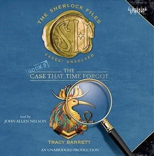 The Case That Time Forgot - The Sherlock Files Book 3