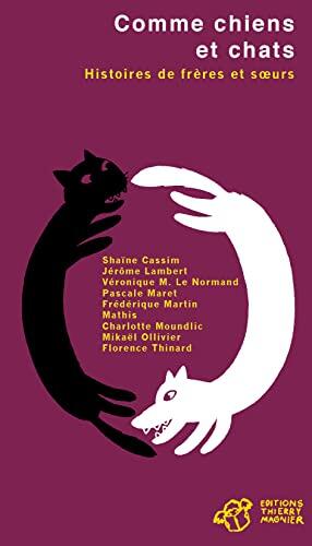 Comme Chiens et Chats: Histoires de Frères et Sœurs