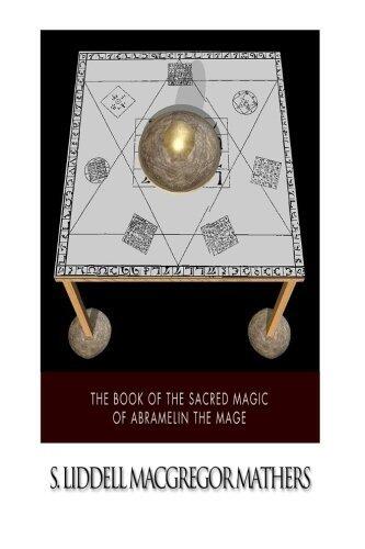 The Book of the Sacred Magic of Abramelin the Mage
