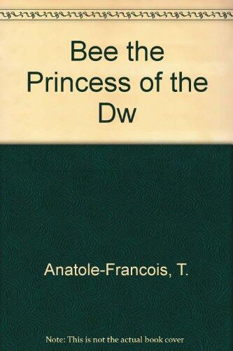 Bee the Princess of the Dw