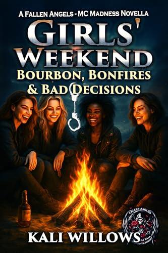 Girls' Weekend: Bourbon, Bonfires & Bad Decisions