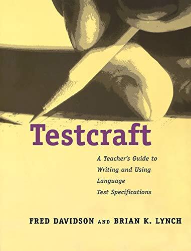Testcraft: A Teacher's Guide to Writing and Using Language Test Specifications