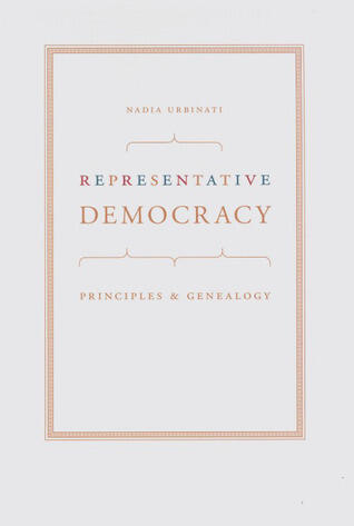 Representative Democracy: Principles and Genealogy