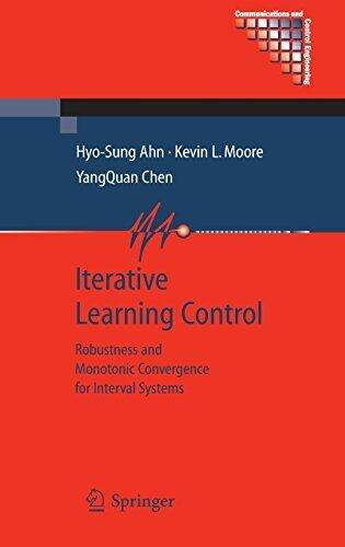 Iterative Learning Control: Robustness and Monotonic Convergence for Interval Systems (Communications and Control Engineering) 2007 edition