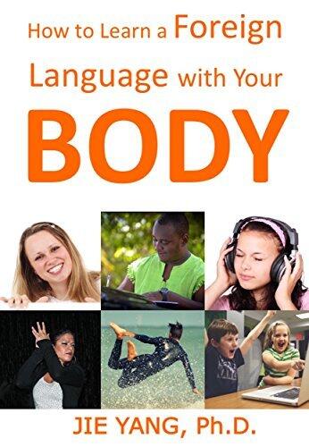 How to Learn A Foreign Language with Your Body