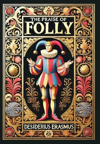 The Praise of Folly (Collector's Edition)