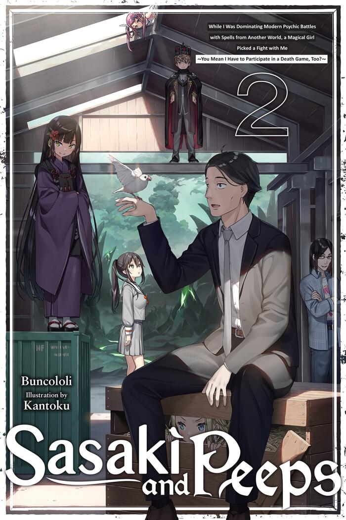 Sasaki and Peeps, Vol. 2 (light novel): While I Was Dominating Modern Psychic Battles with Spells from Another World, a Magical Girl Picked a Fight with ... Too?~ (Sasaki and Peeps