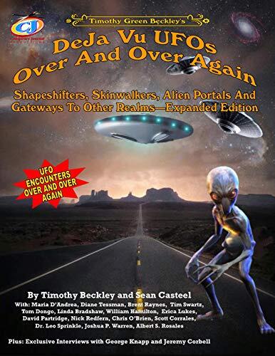 Deja Vu UFOs Over And Over Again: Shapeshifters, Skinwalkers, Alien Portals And Gateways To Other Realms--Expanded Edition