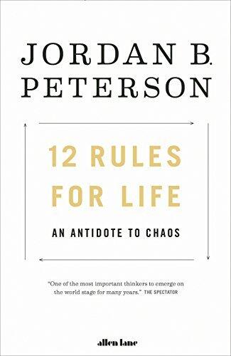 12 Rules for Life : An Antidote to Chaos