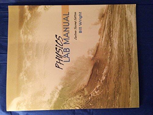 Physics Lab Manual, Custom Second Edition, Bill Wright