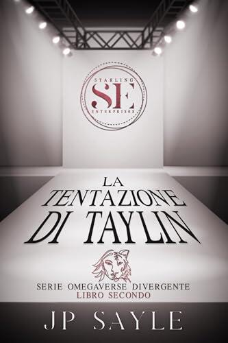 La Tentazione di Taylin (Omegaverse Divergente Vol. 2)