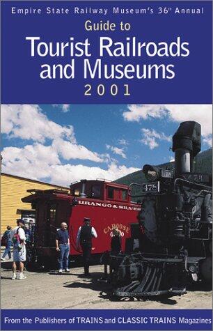 Guide to Tourist Railroads and Museums 2001