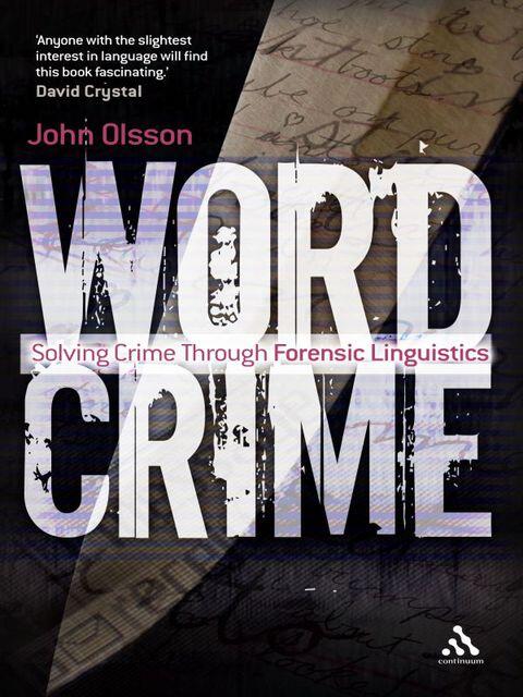 Wordcrime: Solving Crime Through Forensic Linguistics