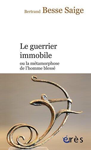 Le Guerrier Immobile (Erès Poche)