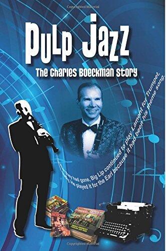 Pulp Jazz: The Charles Boeckman Story