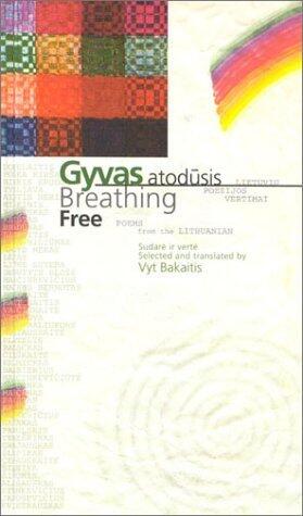 Breathing Free (Gyvas Atodusis): Lithuanian Writers' Union