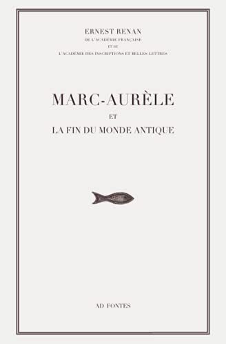 Marc-Aurèle: et la fin du monde antique