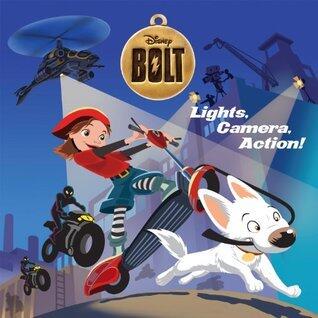 Bolt: Lights, Camera, Action! (Disney Storybook