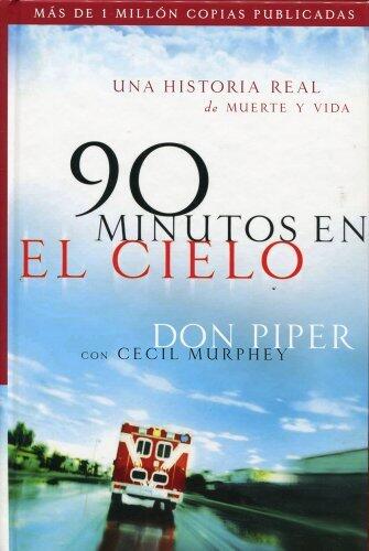 90 Minutos En El Cielo: Una Historia Real de Muerte y Vida (90 Minutes in Heaven)