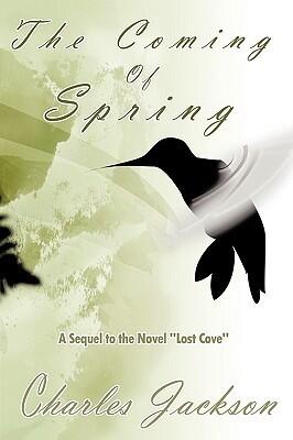 The Coming Of Spring: A Sequel to the Novel "Lost Cove"