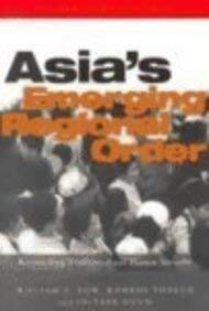 Asia's Emerging Regional Order: Reconciling Traditional and Human Security