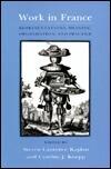 Work in France: Representations, Meaning, Organization, and Practice