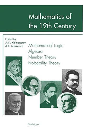 Mathematics of the 19th Century (Mathematical Logic, Algebra, Number Theory, Probability Theory)