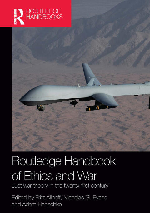 Routledge Handbook of Ethics and War (Just War Theory in the 21st Century)